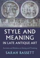 Style and Meaning in Late Antique Art