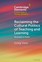 Reclaiming the Cultural Politics of Teaching and Learning