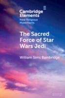 The Sacred Force of Star Wars Jedi