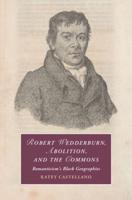 Robert Wedderburn, Abolition, and the Commons