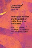 Abortion Attitudes and Polarization in the American Electorate