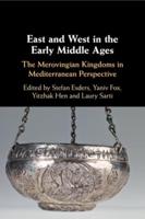 East and West in the Early Middle Ages