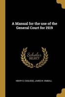 A Manual for the Use of the General Court for 1919