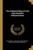 The Colonial Policy of Lord John Russell's Administration