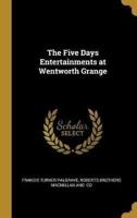 The Five Days Entertainments at Wentworth Grange
