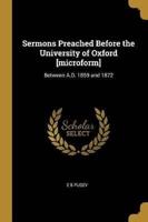 Sermons Preached Before the University of Oxford [Microform]