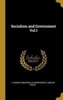 Socialism and Government Vol I