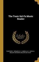 The Tonic Sol-Fa Music Reader