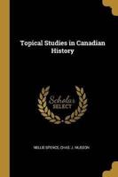 Topical Studies in Canadian History