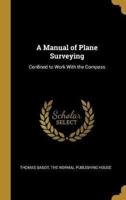 A Manual of Plane Surveying