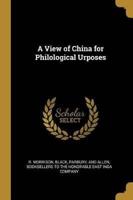 A View of China for Philological Urposes