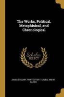 The Works, Political, Metaphisical, and Chronological