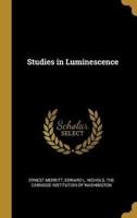 Studies in Luminescence