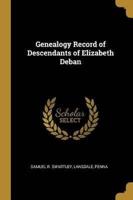 Genealogy Record of Descendants of Elizabeth Deban