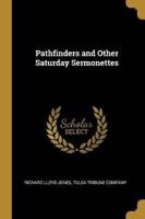 Pathfinders and Other Saturday Sermonettes