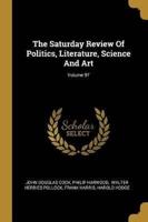The Saturday Review Of Politics, Literature, Science And Art; Volume 97