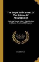 The Scope And Content Of The Science Of Anthropology