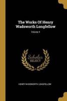 The Works Of Henry Wadsworth Longfellow; Volume 4