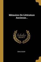 Mémoires De Littérature Ancienne...