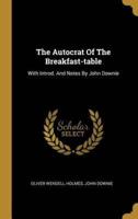 The Autocrat Of The Breakfast-Table