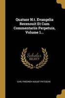Quatuor N.t. Evangelia Recensuit Et Cum Commentariis Perpetuis, Volume 1...