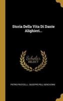 Storia Della Vita Di Dante Alighieri...