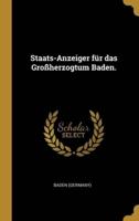 Staats-Anzeiger Für Das Großherzogtum Baden.