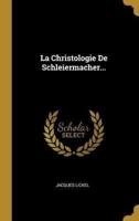 La Christologie De Schleiermacher...