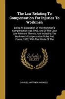The Law Relating To Compensation For Injuries To Workmen