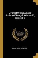 Journal Of The Asiatic Society Of Bengal, Volume 23, Issues 1-7