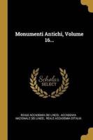 Monumenti Antichi, Volume 16...