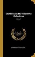 Smithsonian Miscellaneous Collections; Volume 7