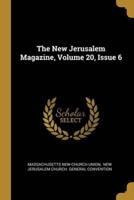 The New Jerusalem Magazine, Volume 20, Issue 6