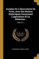 Annales De L'observatoire De Turin, Avec Des Notices Statistiques Concernant L'agriculture Et La Médecine...