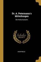 Dr. A. Petermann's Mitteilungen