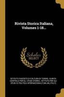 Rivista Storica Italiana, Volumes 1-18...