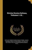 Rivista Storica Italiana, Volumes 1-18...