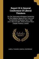 Report Of A General Conference Of Liberal Thinkers