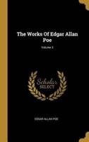 The Works Of Edgar Allan Poe; Volume 3
