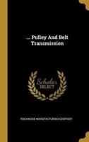 ... Pulley And Belt Transmission