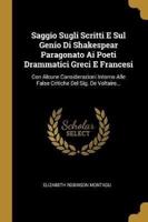 Saggio Sugli Scritti E Sul Genio Di Shakespear Paragonato Ai Poeti Drammatici Greci E Francesi