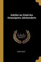 Schiller Im Urteil Des Zwanzigsten Jahrhunderts