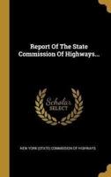 Report Of The State Commission Of Highways...