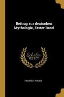Beitrag Zur Deutschen Mythologie, Erster Band