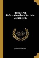 Predigt Am Reformationsfeste Den 1Sten Jaener 1819...
