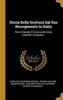 Storia Della Scultura Dal Suo Risorgimento In Italia