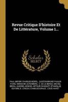 Revue Critique D'histoire Et De Littérature, Volume 1...