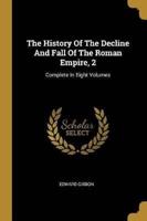 The History Of The Decline And Fall Of The Roman Empire, 2