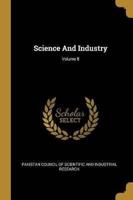Science And Industry; Volume 8