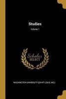 Studies; Volume 1